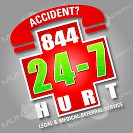 ACCIDENT? 844-24-7 HURT LEGAL AND MEDICAL REFERRAL SERVICE