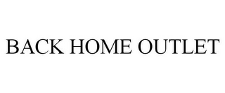 BACK HOME OUTLET