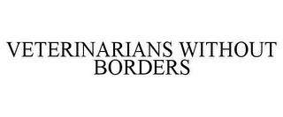 VETERINARIANS WITHOUT BORDERS