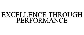 EXCELLENCE THROUGH PERFORMANCE