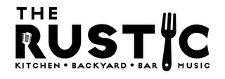 THE RUSTIC KITCHEN · BACKYARD · BAR · MUSIC