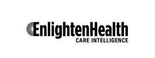 ENLIGHTENHEALTH CARE INTELLIGENCE