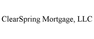 CLEARSPRING MORTGAGE, LLC