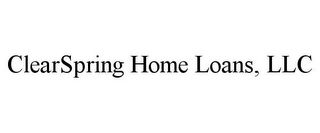 CLEARSPRING HOME LOANS, LLC