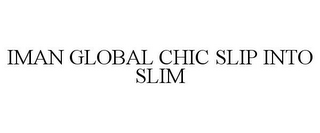 IMAN GLOBAL CHIC SLIP INTO SLIM