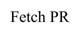 FETCH PR