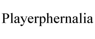 PLAYERPHERNALIA