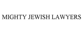 MIGHTY JEWISH LAWYERS