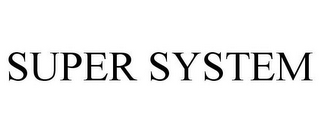 SUPER SYSTEM