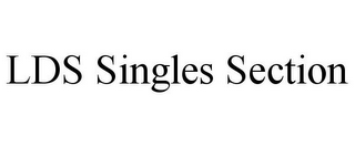 LDS SINGLES SECTION