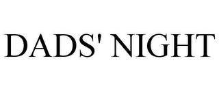 DADS' NIGHT