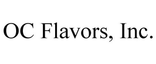 OC FLAVORS, INC.