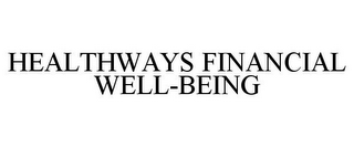 HEALTHWAYS FINANCIAL WELL-BEING