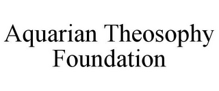 AQUARIAN THEOSOPHY FOUNDATION