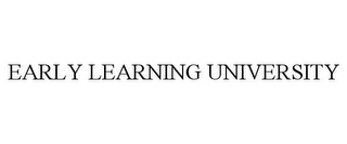 EARLY LEARNING UNIVERSITY