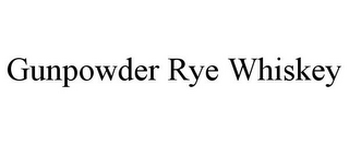 GUNPOWDER RYE WHISKEY