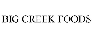 BIG CREEK FOODS