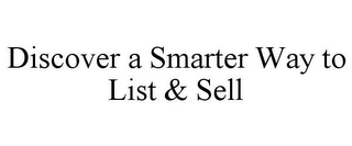 DISCOVER A SMARTER WAY TO LIST & SELL