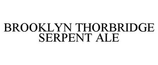 BROOKLYN THORBRIDGE SERPENT ALE