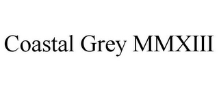 COASTAL GREY MMXIII