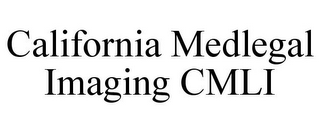 CALIFORNIA MEDLEGAL IMAGING CMLI