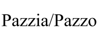 PAZZIA/PAZZO