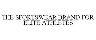 THE SPORTSWEAR BRAND FOR ELITE ATHLETES