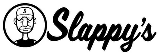 S SLAPPY'S