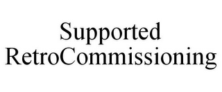 SUPPORTED RETROCOMMISSIONING