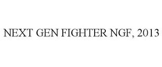 NEXT GEN FIGHTER NGF, 2013