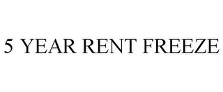 5 YEAR RENT FREEZE