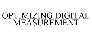 OPTIMIZING DIGITAL MEASUREMENT