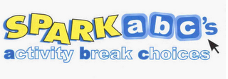 SPARK ABC'S ACTIVITY BREAK CHOICES