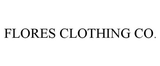 FLORES CLOTHING CO.