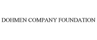 DOHMEN COMPANY FOUNDATION