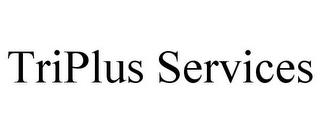 TRIPLUS SERVICES