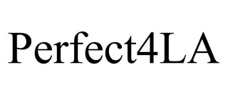 PERFECT4LA