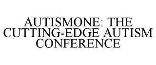 AUTISMONE: THE CUTTING-EDGE AUTISM CONFERENCE