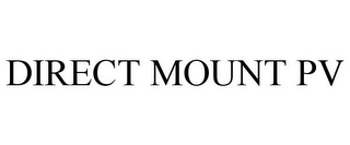 DIRECT MOUNT PV