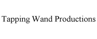 TAPPING WAND PRODUCTIONS