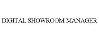 DIGITAL SHOWROOM MANAGER