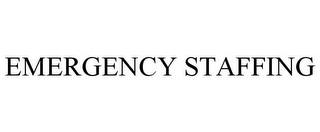 EMERGENCY STAFFING