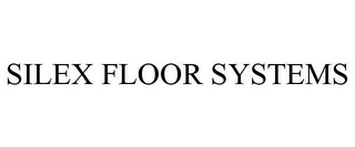 SILEX FLOOR SYSTEMS