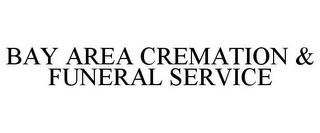 BAY AREA CREMATION & FUNERAL SERVICE