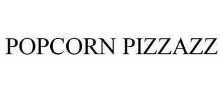 POPCORN PIZZAZZ