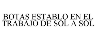 BOTAS ESTABLO EN EL TRABAJO DE SOL A SOL