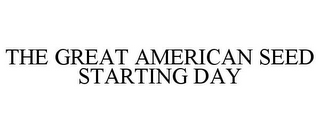 THE GREAT AMERICAN SEED STARTING DAY