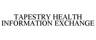 TAPESTRY HEALTH INFORMATION EXCHANGE