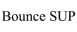 BOUNCE SUP