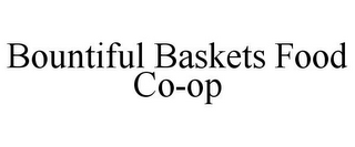 BOUNTIFUL BASKETS FOOD CO-OP